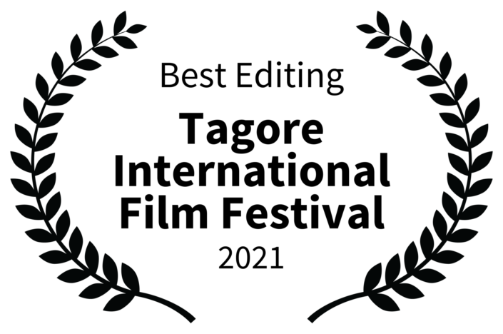 Best Editing - Tagore International Film Festival - 2021
